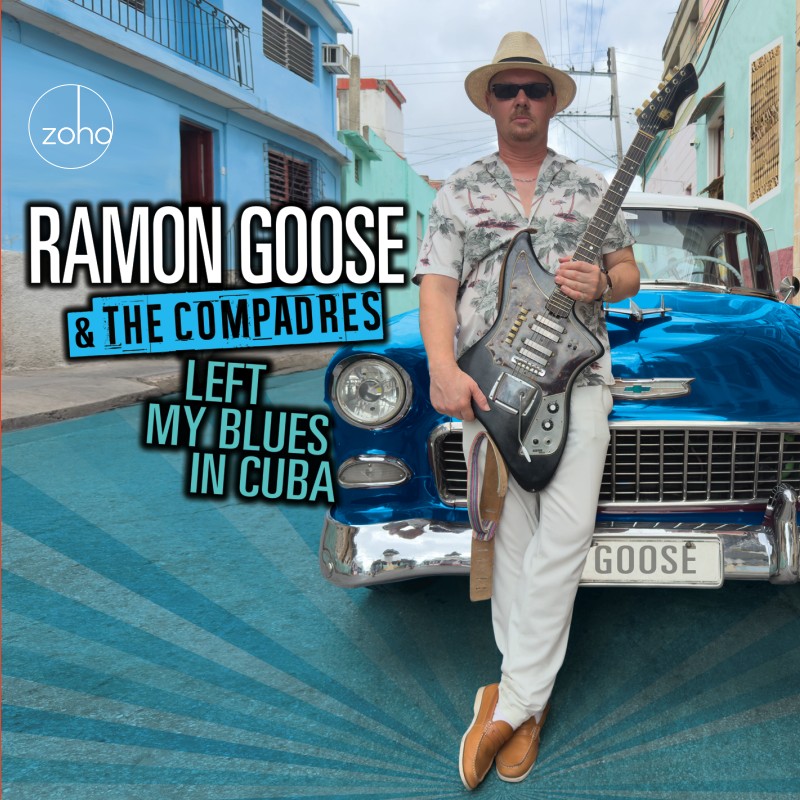 Album sleeve: Left My Blues In Cuba by Ramon Goose & The Compadres
